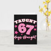 Taught 67 Days Straight Funny 6 7 Teachers Student Karte (Gelbe Blume)