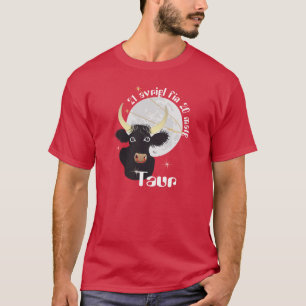 Taur 21 avrigl fin 20 matg T-Shirt
