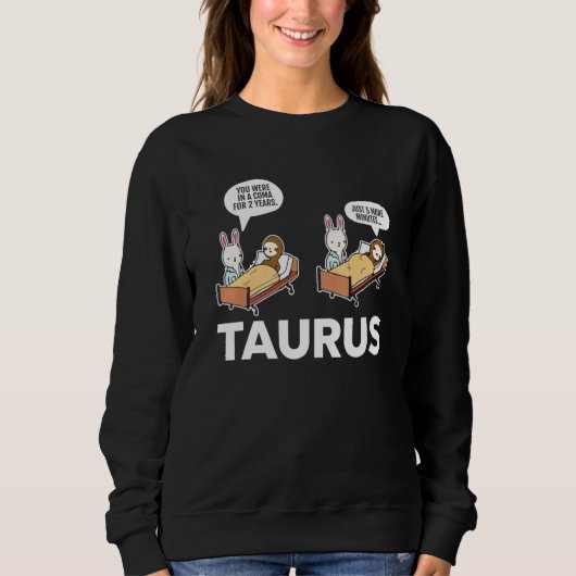 Taurus Facts Astrology Sarcastic Sloth Coma Zodiac Sweatshirt (Vorderseite)