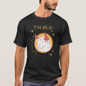 Taurus Zodiac Sign&Quote Modern Elegantes Geschenk T-Shirt (Vorderseite)