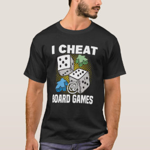 Täusche bei Brettspielen Brettspiel Brettspieler T T-Shirt