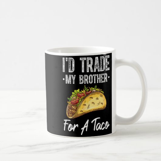Tausche Bruder gegen einen Taco lustiger Cinco de Kaffeetasse (Rechts)