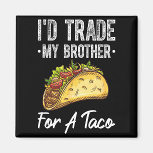 Tausche Bruder gegen einen Taco lustiger Cinco de Magnet