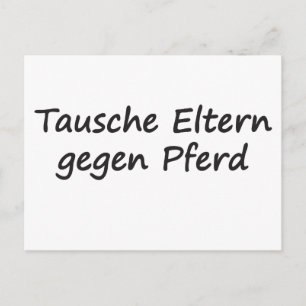 Tausche Eltern gegen Pferd Postkarte