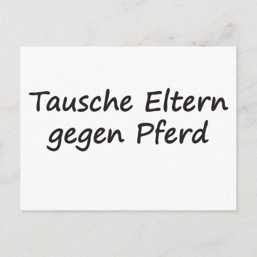 Tausche Eltern gegen Pferd Postkarte (Vorderseite)