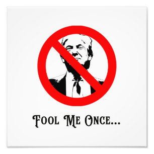 Täusche mich einmal Anti-Trump Fotodruck