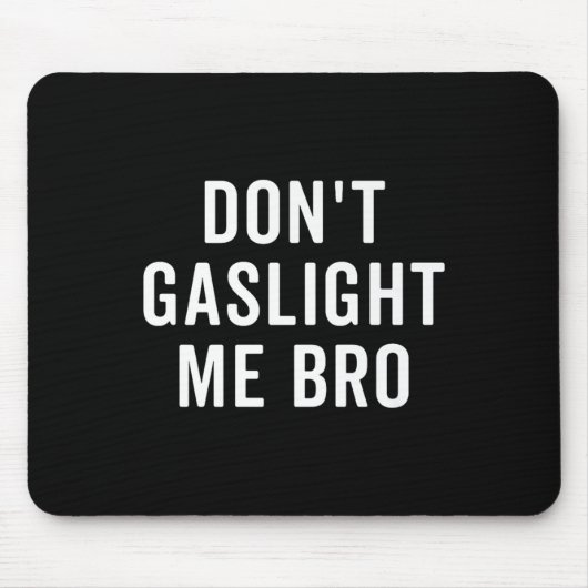 Täusche mich nicht, Bro - Narzisst Überlebender Zi Mousepad (Vorne)