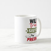 Tausche Schwester gegen Geschenke Kaffeetasse (VorderseiteRechts)