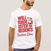 Tausche Schwester gegen Geschenke Lustiges Weihnac T-Shirt (Vorderseite)