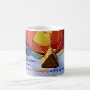 Tauschen Sie einen Lebenstag Ihrer Kaffee-Tasse au Kaffeetasse