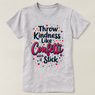 Tauschen Sie Güte wie Confetti inspirierender Slog T-Shirt