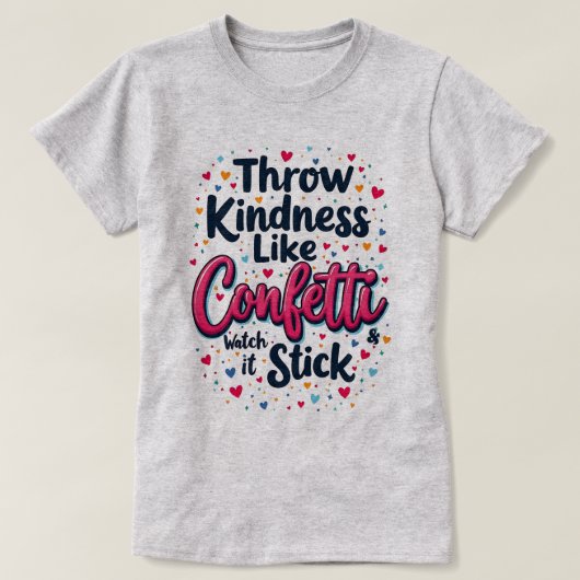 Tauschen Sie Güte wie Confetti inspirierender Slog T-Shirt (Design vorne)