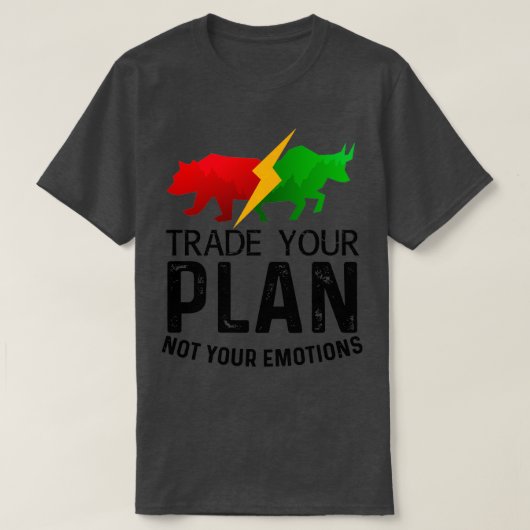 Tauschen Sie Ihren Plan nicht Ihren Emotions Trade T-Shirt (Design vorne)