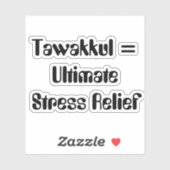 Tawakkul = Ultimate Stress Relief Aufkleber (Blatt)