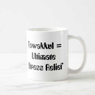Tawakkul = Ultimate Stress Relief Kaffeetasse