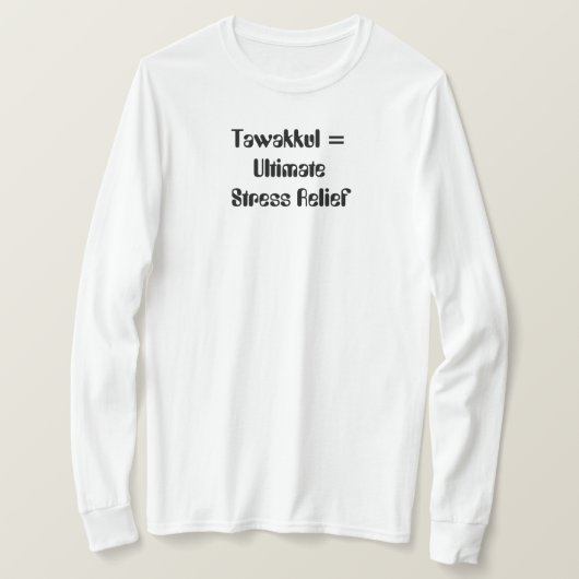 Tawakkul = Ultimate Stress Relief T-Shirt (Design vorne)