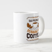 Tax Preparer running on Coffee Caffeine Gift Jumbo-Tasse (Vorderseite Rechts)