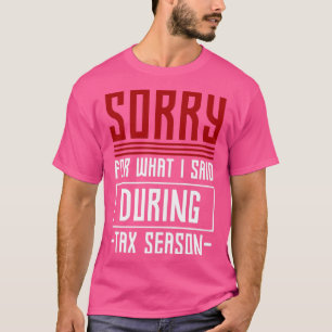 Tax Season Tax Payer Gift CPA Taxes T-Shirt