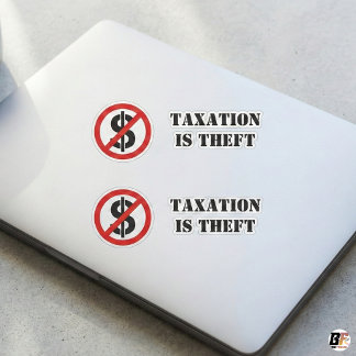 Taxation Is Theft | Anti-Tax Libertarian Dollar Si Aufkleber