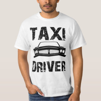 TAXI DRIVER T-Shirt