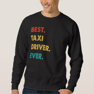 Taxi Fahrer Beruf Retro Bester Taxi-Fahrer je Sweatshirt