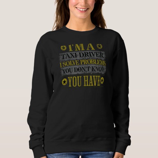 Taxifahrer und Problemlöser - Funny Cab Driver Sweatshirt (Vorderseite)