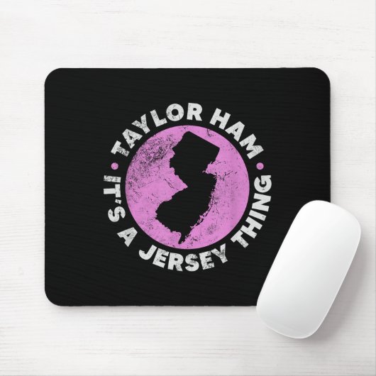 Taylor Ham It's A Jersey Thing New Jersey Rk Roll Mousepad (Mit Mouse)