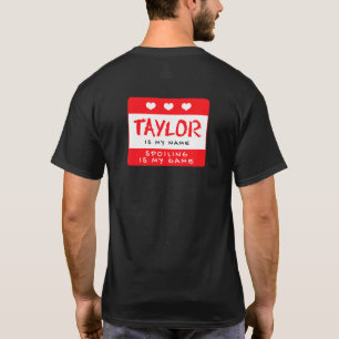 Taylor ist mein Name Personalisierter Spitzname Be T-Shirt
