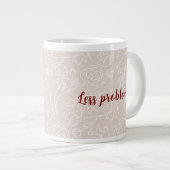 Taza beige con leyenda, Más café Menos problemas Jumbo-Tasse (Vorderseite Rechts)