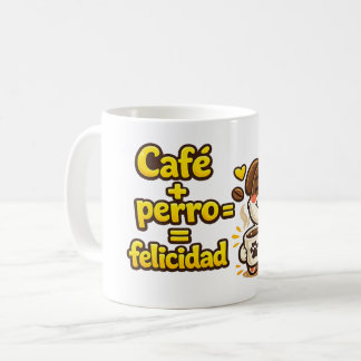 Taza Café + Perro = Felicidad Kaffeetasse