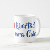Taza Libertad para Cuba Kaffeetasse (VorderseiteRechts)