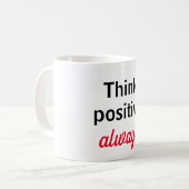 Taza think positive always kaffeetasse (Vorderseite Links)