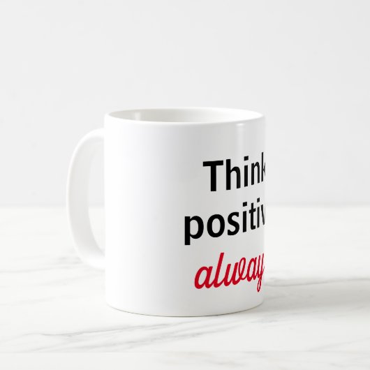 Taza think positive always kaffeetasse (Vorderseite Links)