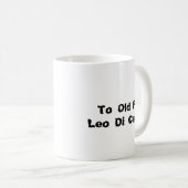 Taza To Old for Leo Di Caprio Kaffeetasse (VorderseiteRechts)