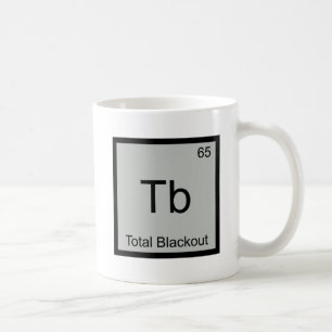 Tb - Totale Verdunkelung Lustiges Chemie-Element-S Kaffeetasse