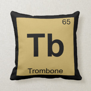 Tb - Trombone Music Chemistry Periodic Table Kissen