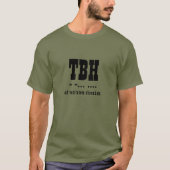 TBH Abkürzung, Morse Code, Latein, Typografie T-Shirt (Vorderseite)