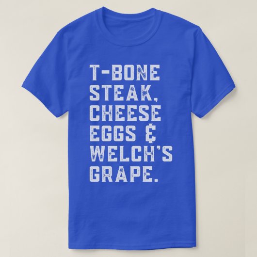 TBone Steak Käse Eier Welchs Grape Lyric T-Shirt (Design vorne)