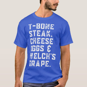 TBone Steak Käse Eier Welchs Trauben Lyrik T-Shirt