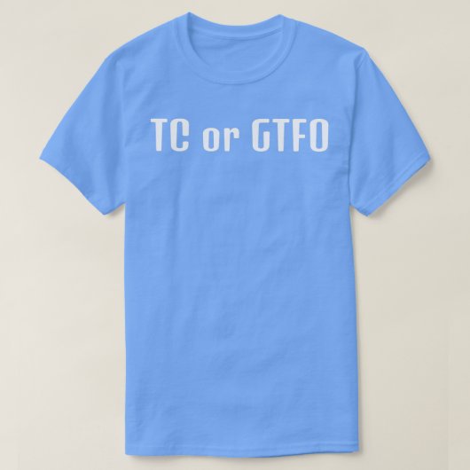 TC oder GTFO 2 T-Shirt (Design vorne)