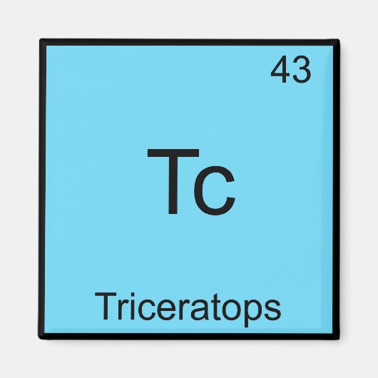Tc - Triceratops Funny Chemistry Element Symbol Magnet (Vorne)