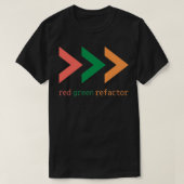 TDD Arrow red green refactor T-Shirt (Design vorne)