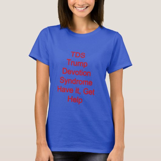 TDS: Trump Devotion Syndrome T-Shirt (Vorderseite)