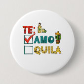 Te Amo Tequila Cinco De Mayo Funny Button (Vorderseite)