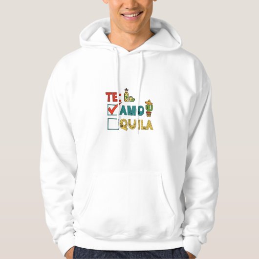 Te Amo Tequila Cinco De Mayo Funny Hoodie (Vorderseite)