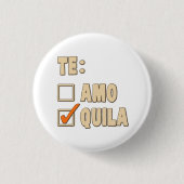 Te Amotequila-Spanisch-Wahl Button (Vorderseite)