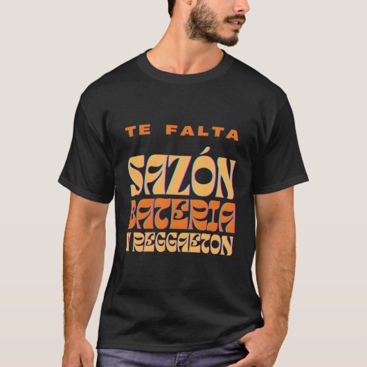 Te Falta Sazon Bateria Y Reggaeton T-Shirt (Vorderseite)