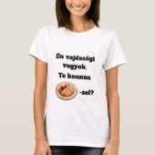 Te honnan SZÁRMA-zol? női rövid ujjú póló T-Shirt (Vorderseite)