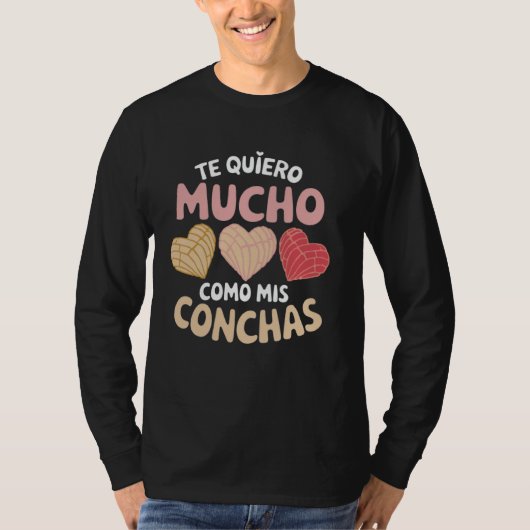 Te Quiero Mucho Como Mis Latina Mexican Baked Past T-Shirt (Vorderseite)