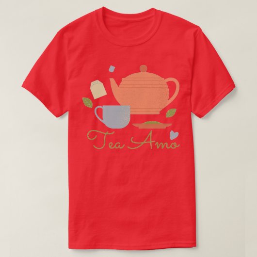 Tea Amo I Liebe Tea Lover Tee Zitat 3 (Design vorne)